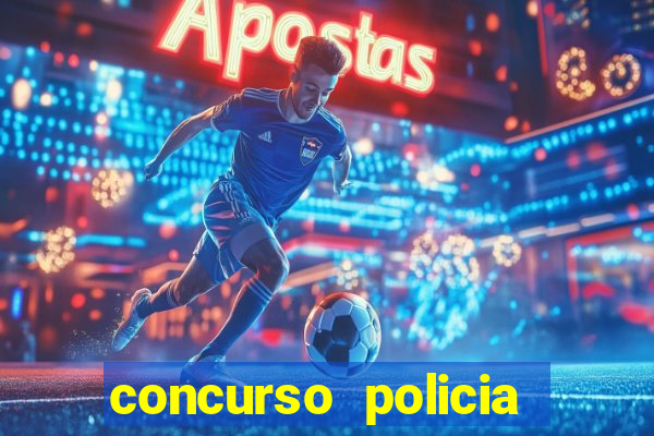 concurso policia civil bahia